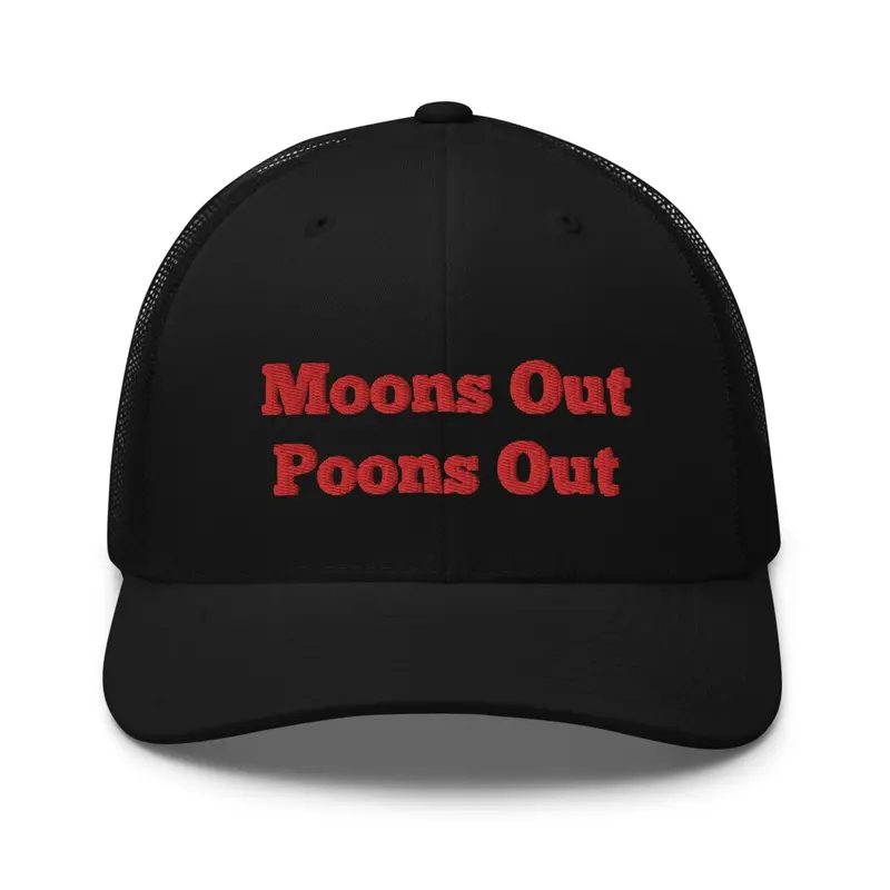 Moons out poons out