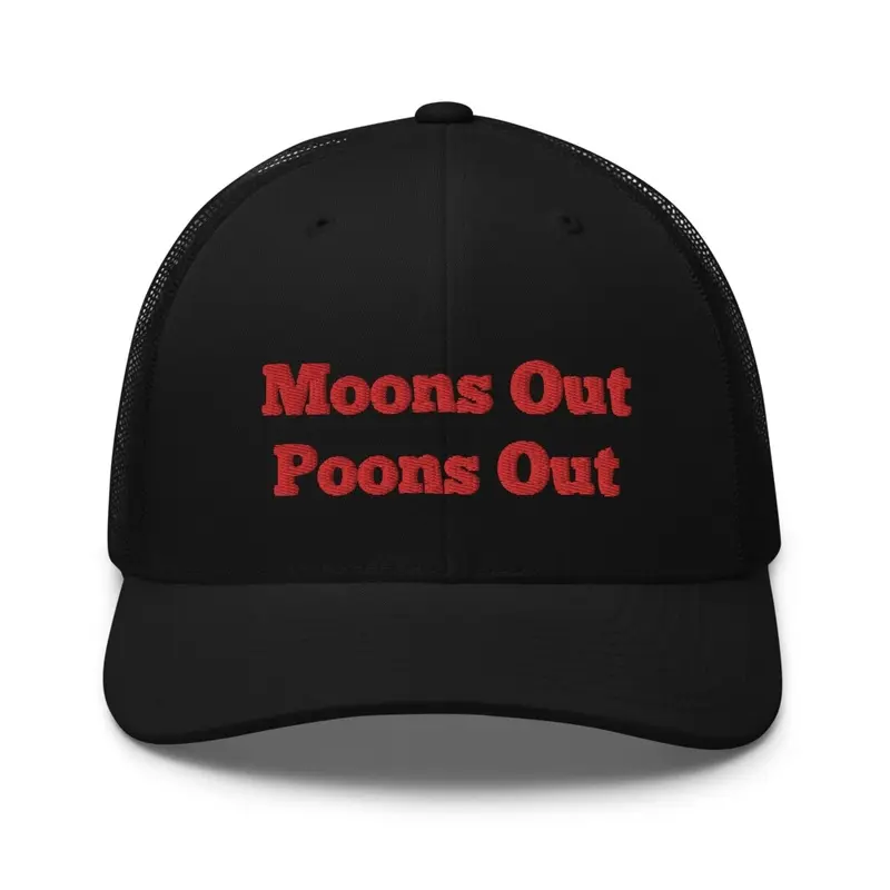 Moons out poons out