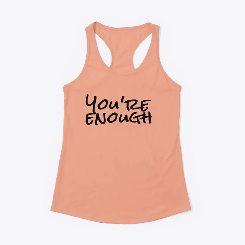 You’re enough 